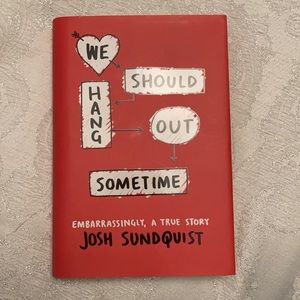 We should hang out sometime book josh sundquist